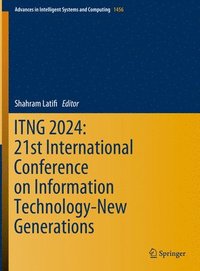 bokomslag ITNG 2024: 21st International Conference on Information Technology-New Generations