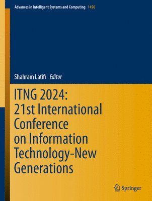 bokomslag ITNG 2024: 21st International Conference on Information Technology-New Generations