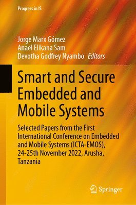 Jorge Marx Gómez, Anael Elikana Sam, Devotha Godfrey Nyambo, Jorge Marx Gomez - Smart and Secure Embedded and Mobile Systems, Inbunden