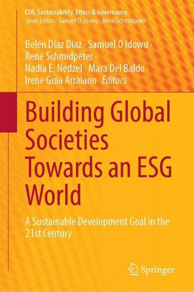 Belén Díaz Díaz, Samuel O. Idowu, René Schmidpeter, Nadia E. Nedzel, Mara Del Baldo, Irene Guia Arraiano - Building Global Societies Towards an ESG World, Inbunden
