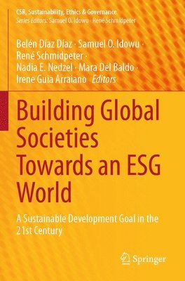 Belén Díaz Díaz, Samuel O. Idowu, René Schmidpeter, Nadia E. Nedzel, Mara Del Baldo, Irene Guia Arraiano - Building Global Societies Towards an ESG World, Häftad