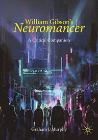 bokomslag William Gibson's &quot;Neuromancer&quot;