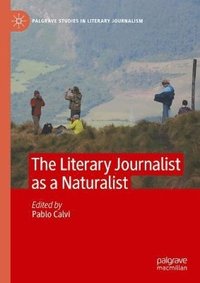 bokomslag Literary Journalist as a Naturalist