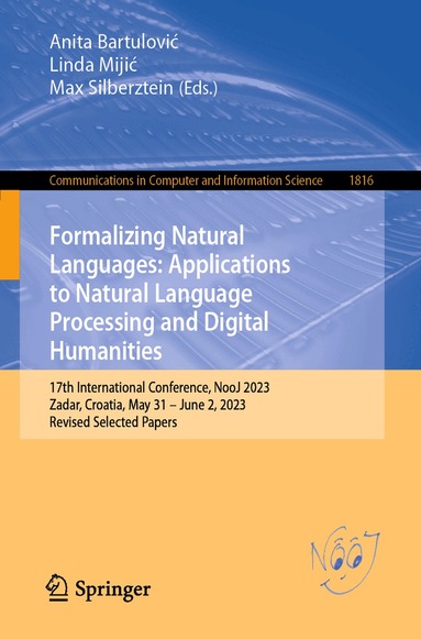 Anita Bartulović, Linda Mijić, Max Silberztein - Formalizing Natural Languages: Applications to Natural Language Processing and Digital Humanities, Häftad