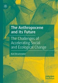 bokomslag The Anthropocene and its Future