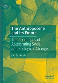 bokomslag Anthropocene and its Future