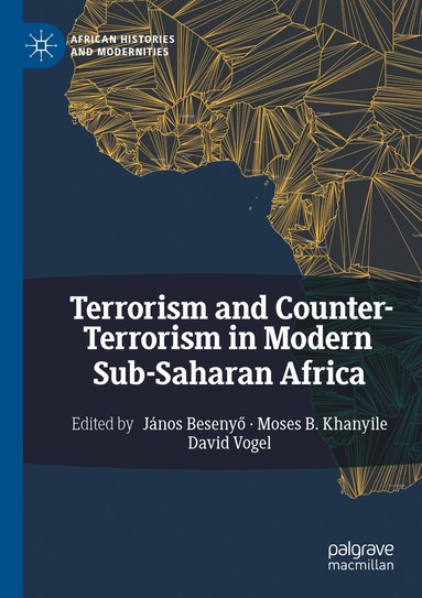 János Besenyő, Moses B. Khanyile, David Vogel - Terrorism and Counter-Terrorism in Modern Sub-Saharan Africa, Häftad