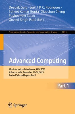 Deepak Garg, Joel J. P. C. Rodrigues, Suneet Kumar Gupta, Xiaochun Cheng, Pushpender Sarao, Govind Singh Patel - Advanced Computing, Häftad