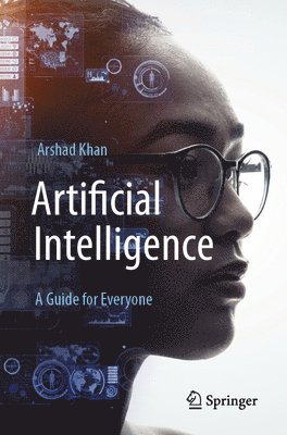 Arshad Khan - Artificial Intelligence: A Guide for Everyone, Häftad