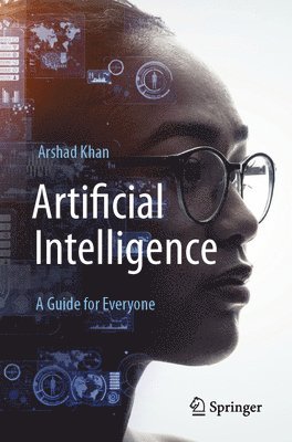 Artificial Intelligence: A Guide for Everyone 1