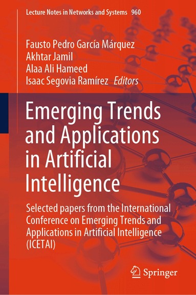 Fausto Pedro García Márquez, Akhtar Jamil, Alaa Ali Hameed, Isaac Segovia Ramírez - Emerging Trends and Applications in Artificial Intelligence, Inbunden