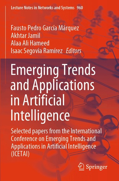Fausto Pedro García Márquez, Akhtar Jamil, Alaa Ali Hameed, Isaac Segovia Ramírez - Emerging Trends and Applications in Artificial Intelligence, Häftad