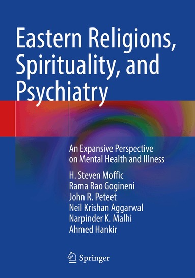 H. Steven Moffic, Rama Rao Gogineni, John R. Peteet, Neil Krishan Aggarwal, Narpinder K. Malhi, Ahmed Hankir - Eastern Religions, Spirituality, and Psychiatry, Häftad