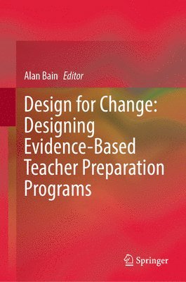 Design for Change: Designing Evidence-Based Teacher Preparation Programs 1