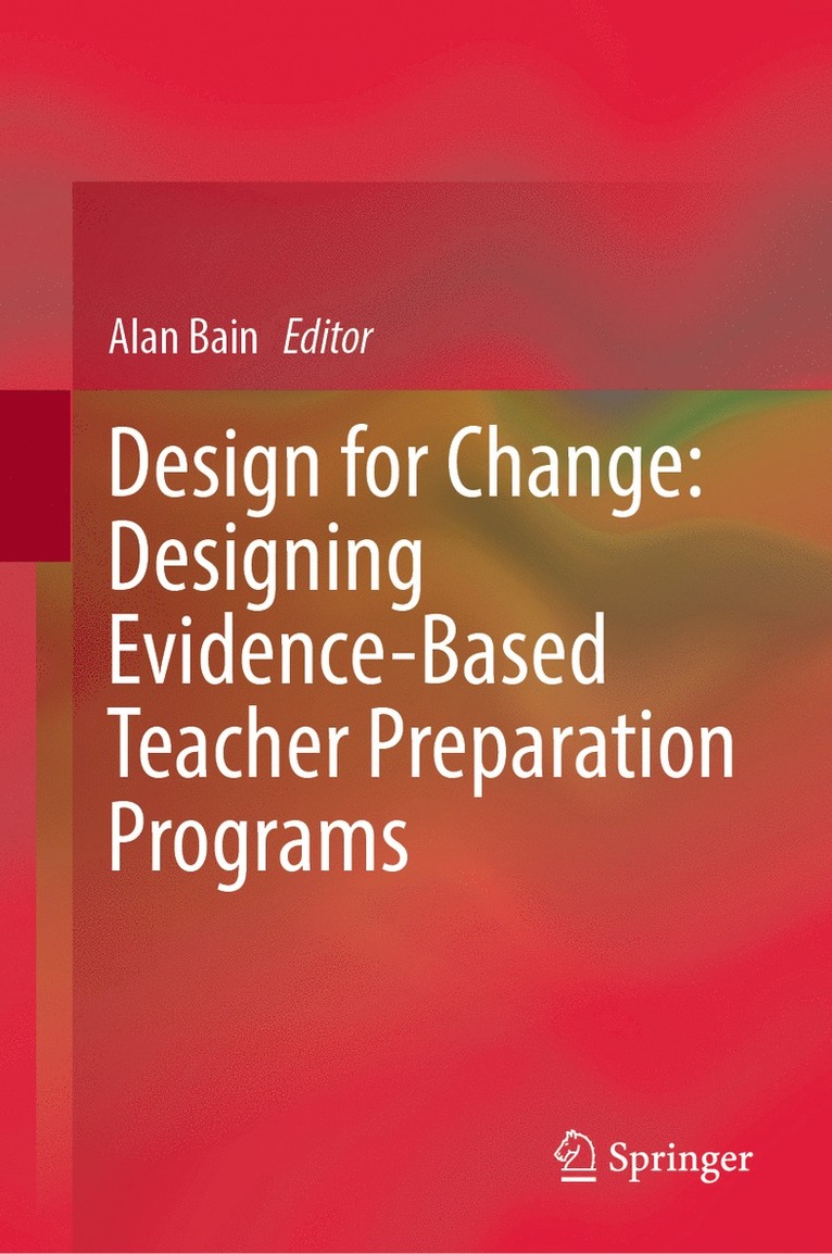 Alan Bain - Design for Change: Designing Evidence-Based Teacher Preparation Programs, Inbunden