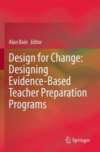 bokomslag Design for Change: Designing Evidence-Based Teacher Preparation Programs