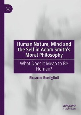 bokomslag Human Nature, Mind and the Self in Adam Smith's Moral Philosophy
