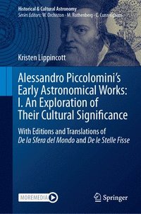 bokomslag Alessandro Piccolominis Early Astronomical Works: I. An Exploration of Their Cultural Significance