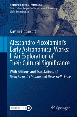 bokomslag Alessandro Piccolominis Early Astronomical Works: I. An Exploration of Their Cultural Significance