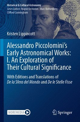 Alessandro Piccolomini’s Early Astronomical Works: I. An Exploration of Their Cultural Significance