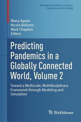 Maira Aguiar, Nicola Bellomo, Mark Chaplain - Predicting Pandemics in a Globally Connected World, Volume 2, Inbunden