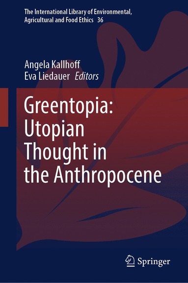 bokomslag Greentopia: Utopian Thought in the Anthropocene