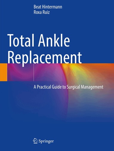 Beat Hintermann, Roxa Ruiz - Total Ankle Replacement, Häftad