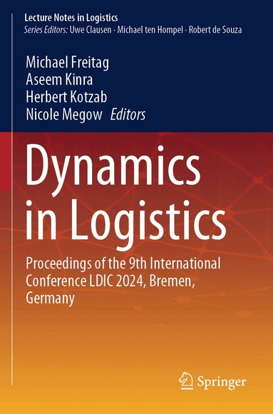 Michael Freitag, Aseem Kinra, Herbert Kotzab, Nicole Megow - Dynamics in Logistics, Häftad