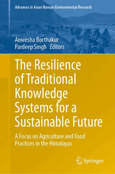 Anwesha Borthakur, Pardeep Singh - Resilience of Traditional Knowledge Systems for a Sustainable Future, Inbunden