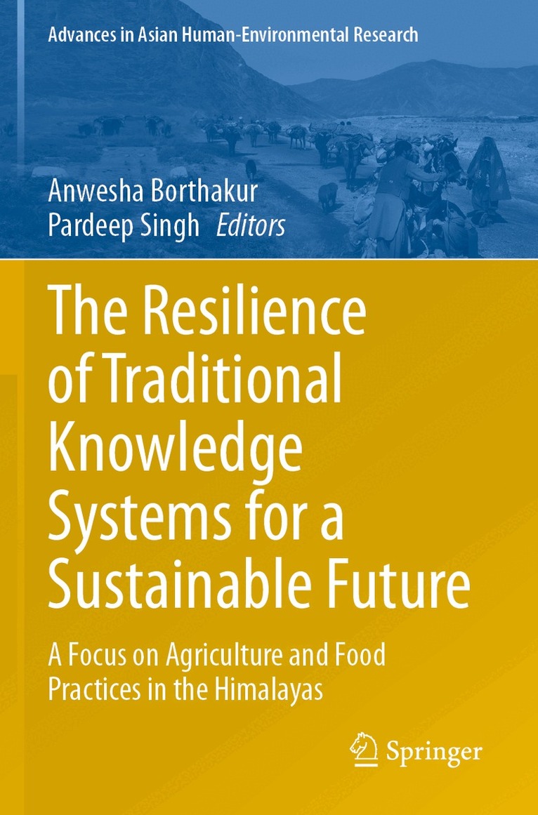 Anwesha Borthakur, Pardeep Singh - Resilience of Traditional Knowledge Systems for a Sustainable Future, Häftad