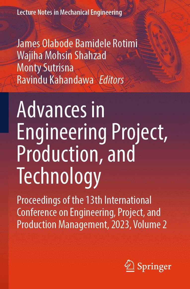 James Olabode Bamidele Rotimi, Wajiha Mohsin Shahzad, Monty Sutrisna, Ravindu Kahandawa - Advances in Engineering Project, Production, and Technology, Häftad