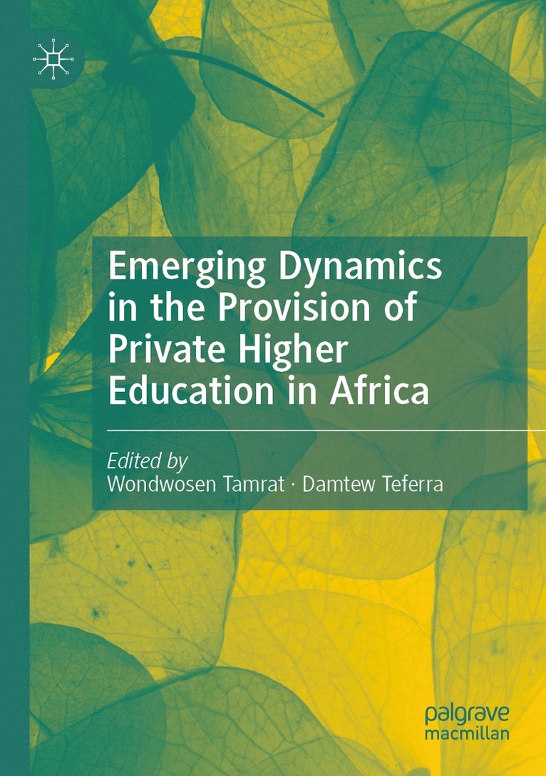 Wondwosen Tamrat, Damtew Teferra - Emerging Dynamics in the Provision of Private Higher Education in Africa, Häftad