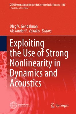 bokomslag Exploiting the Use of Strong Nonlinearity in Dynamics and Acoustics