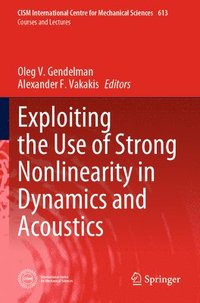 bokomslag Exploiting the Use of Strong Nonlinearity in Dynamics and Acoustics