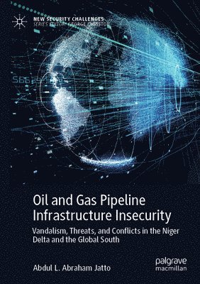 bokomslag Oil and Gas Pipeline Infrastructure Insecurity