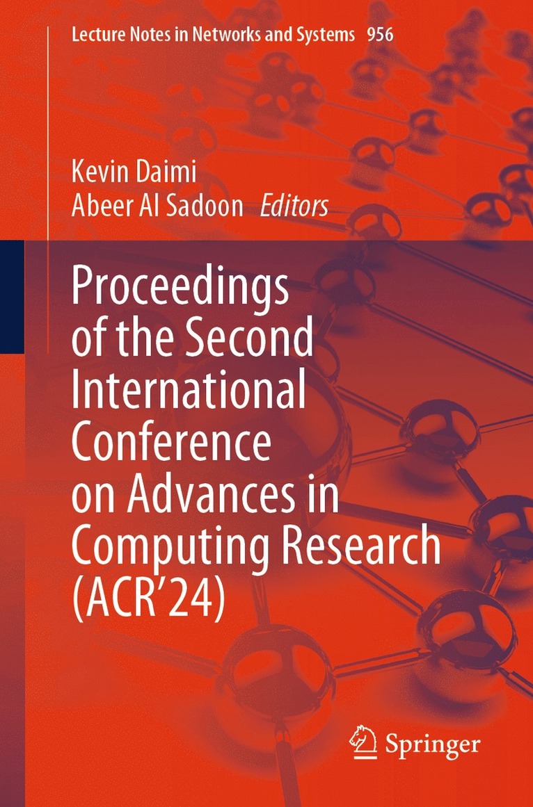 Kevin Daimi, Abeer Al Sadoon - Proceedings of the Second International Conference on Advances in Computing Research (ACR’24), Häftad