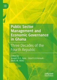 bokomslag Public Sector Management and Economic Governance in Ghana
