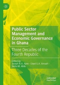 bokomslag Public Sector Management and Economic Governance in Ghana