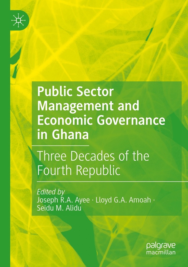 Joseph R.A. Ayee, Lloyd G.A. Amoah, Seidu M. Alidu, Joseph R. a. Ayee, Lloyd G. a. Amoah, Joseph R. A. Ayee, Lloyd G. A. Amoah - Public Sector Management and Economic Governance in Ghana, Häftad