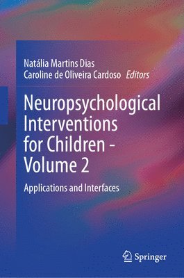 Natália Martins Dias, Caroline de Oliveira Cardoso, Natalia Martins Dias - Neuropsychological Interventions for Children - Volume 2, Inbunden