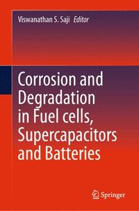 bokomslag Corrosion and Degradation in Fuel Cells, Supercapacitors and Batteries