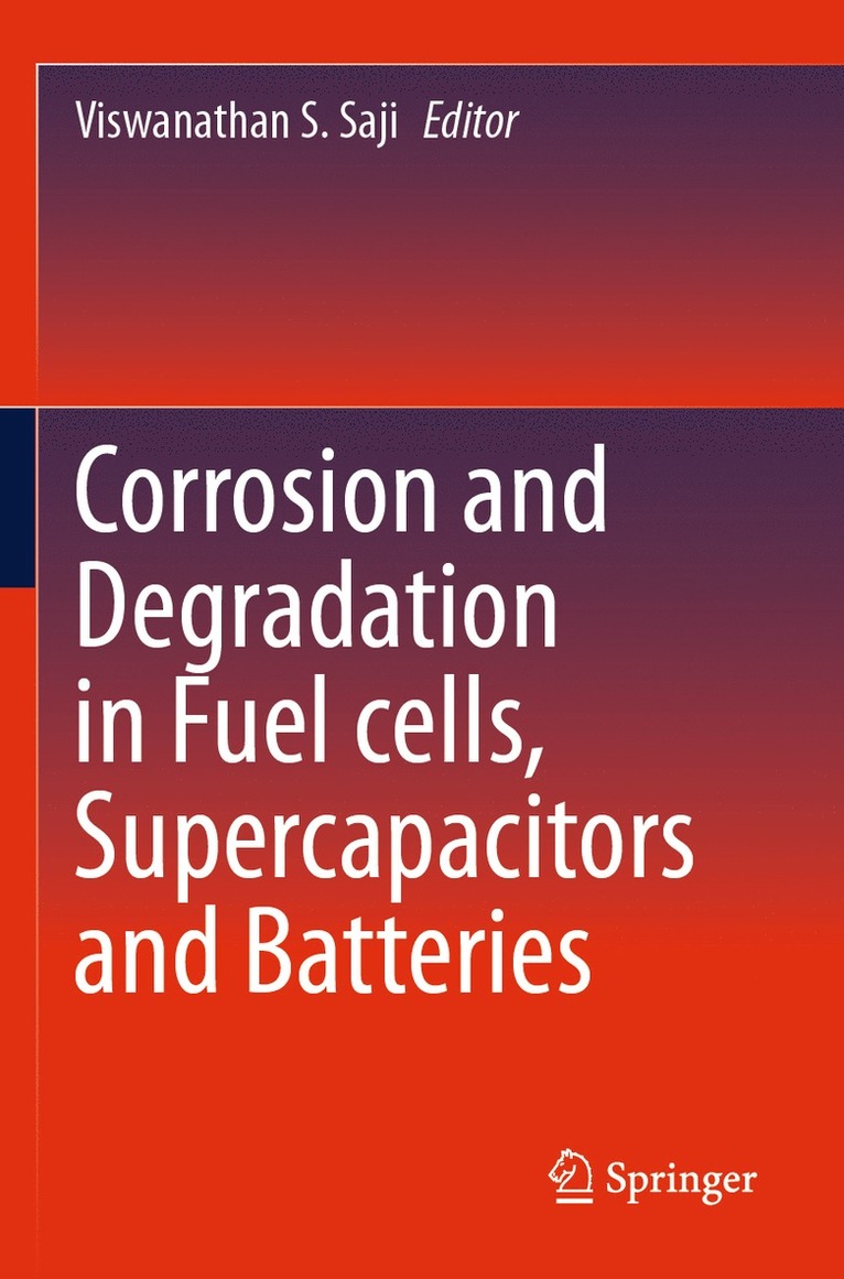 Corrosion and Degradation in Fuel Cells, Supercapacitors and Batteries