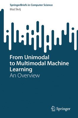 From Unimodal to Multimodal Machine Learning 1