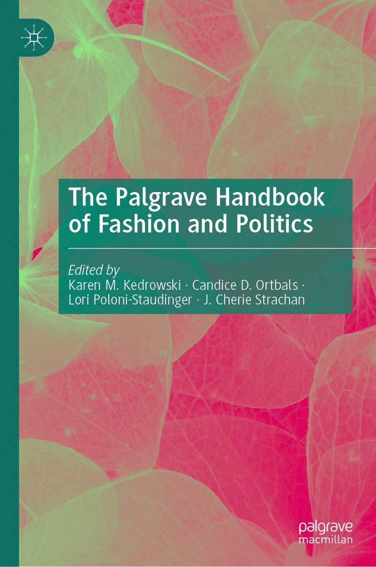 Karen M. Kedrowski, Candice D. Ortbals, Lori Poloni-Staudinger, J. Cherie Strachan - Palgrave Handbook of Fashion and Politics, Inbunden