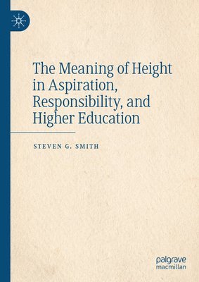 The Meaning of Height in Aspiration, Responsibility, and Higher Education 1