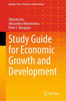 Sibarata Das, Alexandros Mourmouras, Peter C. Rangazas - Study Guide for Economic Growth and Development, Inbunden