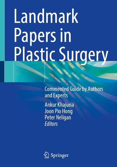 Ankur Khajuria, Joon Pio Hong, Peter Neligan - Landmark Papers in Plastic Surgery, Inbunden