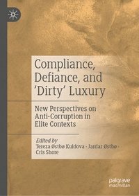 bokomslag Compliance, Defiance, and Dirty Luxury