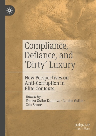 Tereza Østbø Kuldova, Jardar Østbø, Cris Shore - Compliance, Defiance, and ‘Dirty’ Luxury, Häftad