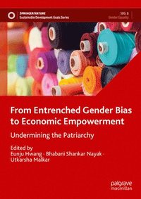 bokomslag From Entrenched Gender Bias to Economic Empowerment